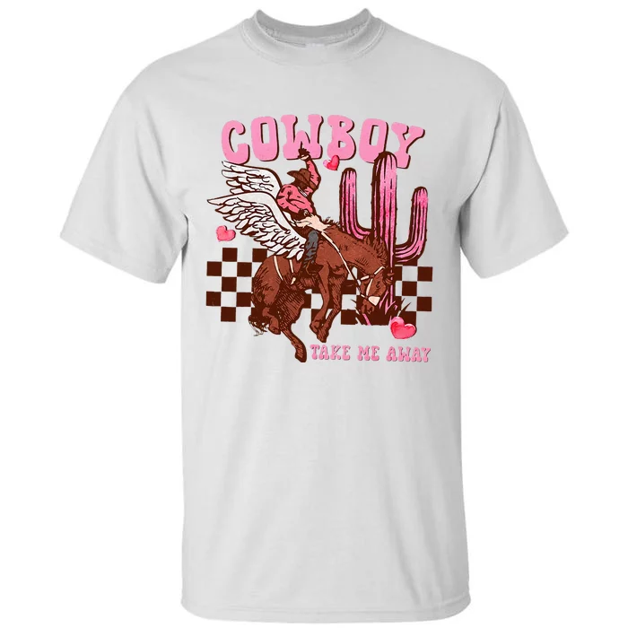 Take Me Away Valentine Cow Rodeo Horse Tall T-Shirt