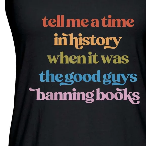 Tell Me A Time In History When It Was The Good Guys Banning Books Ladies Essential Flowy Tank