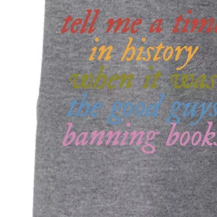 Tell Me A Time In History When It Was The Good Guys Banning Books Doggie 3-End Fleece Hoodie