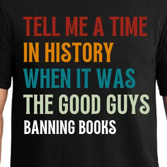 Tell Me A Time In History When It Was Good Guys Banning Book Pajama Set