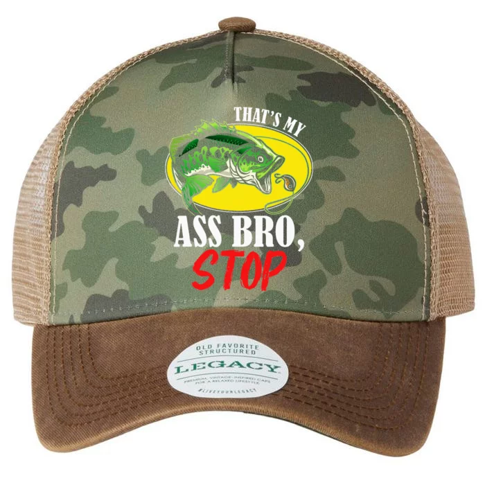 That's My Ass Bro Stop Funny Vintage Fishing Meme Legacy Tie Dye Trucker Hat