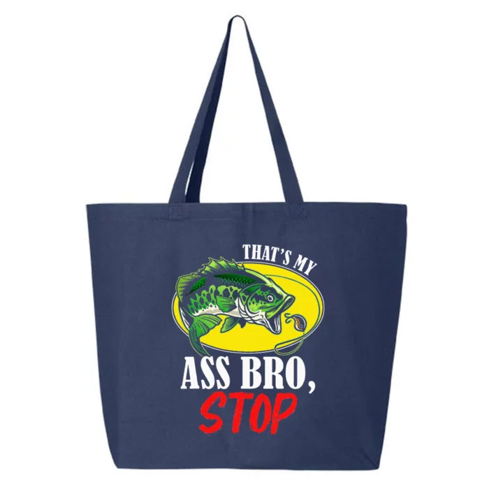 That's My Ass Bro Stop Funny Vintage Fishing Meme 25L Jumbo Tote