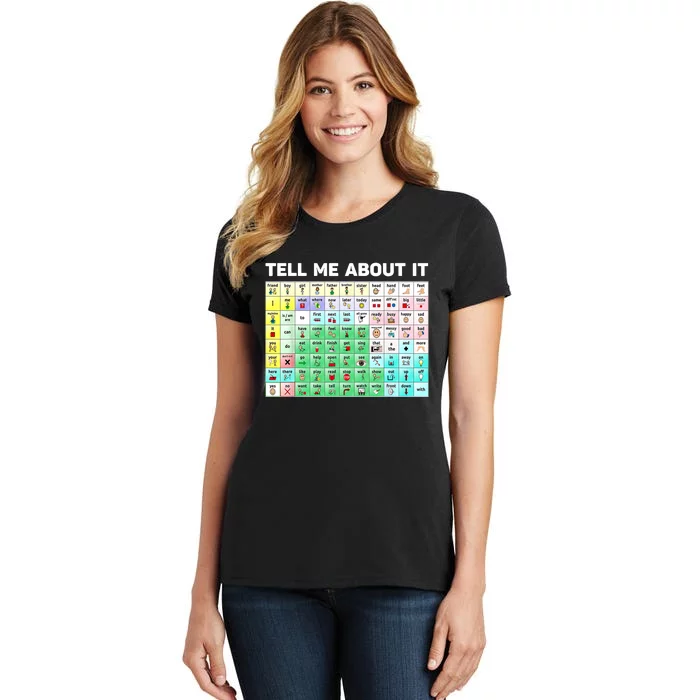 Tell Me About It Speech Language Pathology AAC Sped Teacher Women's T-Shirt