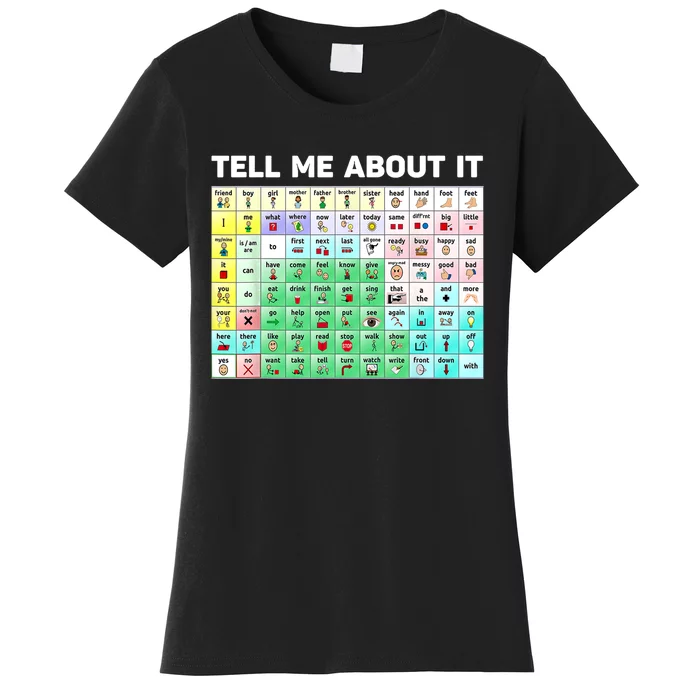 Tell Me About It Speech Language Pathology AAC Sped Teacher Women's T-Shirt