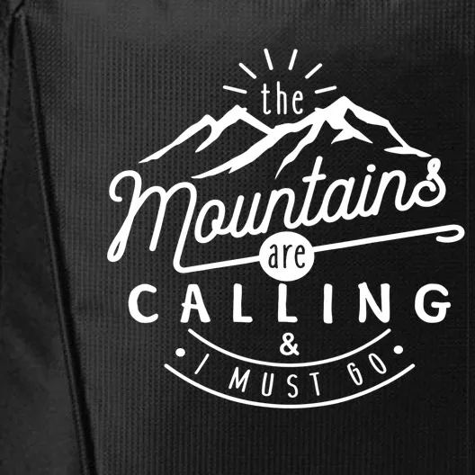 The Mountains Are Calling And I Must Go City Backpack