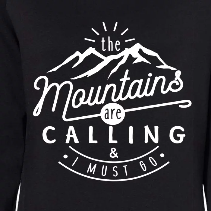 The Mountains Are Calling And I Must Go Womens California Wash Sweatshirt