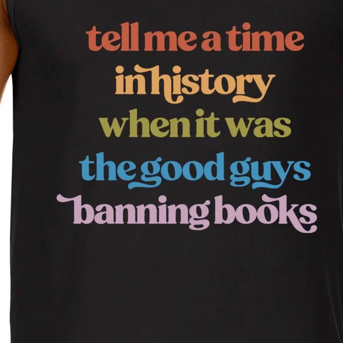 Tell Me A Time In History When It Was The Good Guys Banning Books Comfort Colors® Tank Top