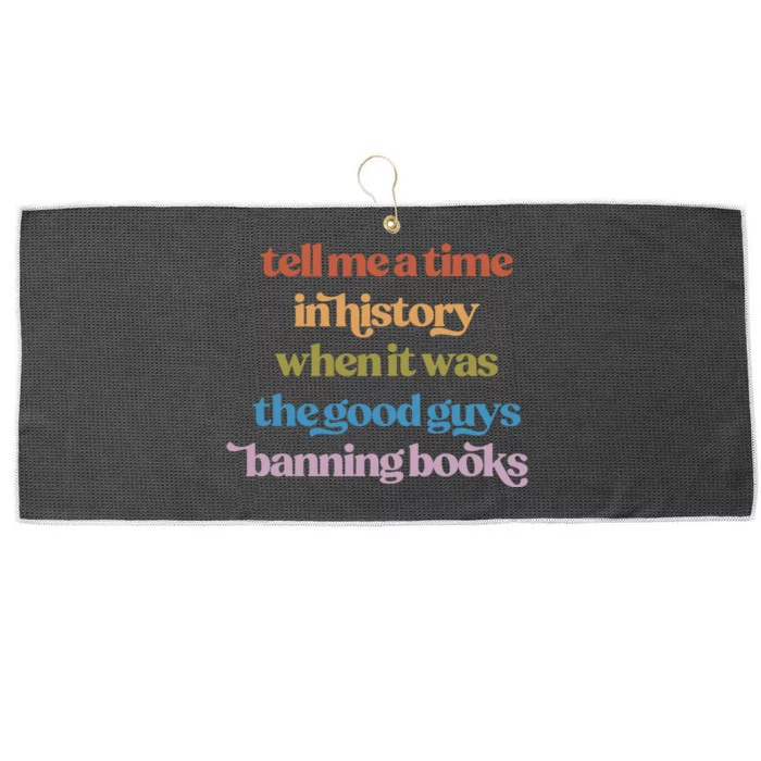 Tell Me A Time In History When It Was The Good Guys Banning Books Large Microfiber Waffle Golf Towel