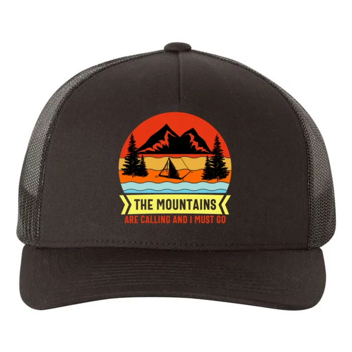 The Mountains Are Calling And I Must Go Gift For Camper Yupoong Adult 5-Panel Trucker Hat