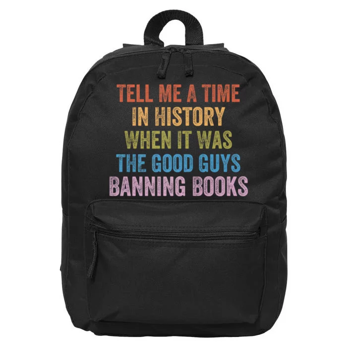 Tell Me A Time In History When It Was The Good Guys Banning Books 16 in Basic Backpack