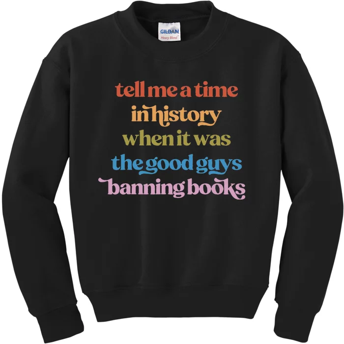 Tell Me A Time In History When It Was Good Guys Banning Book Kids Sweatshirt