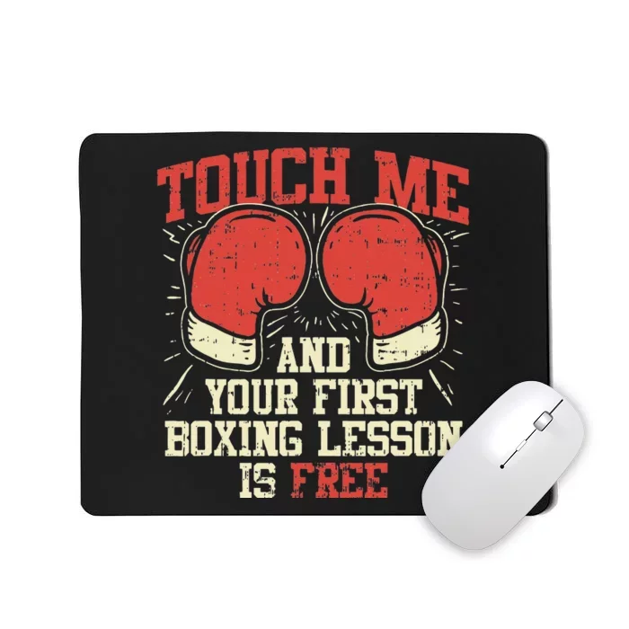 Touch Me And Your First Boxing Lesson Is Free Mousepad