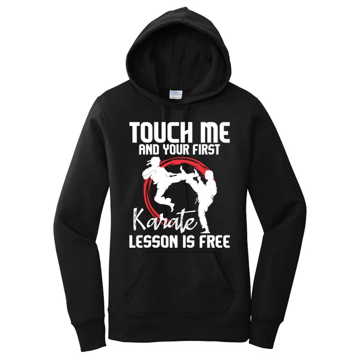 Touch Me And Your First Karate Lesson Is Free Karateka Women's Pullover Hoodie