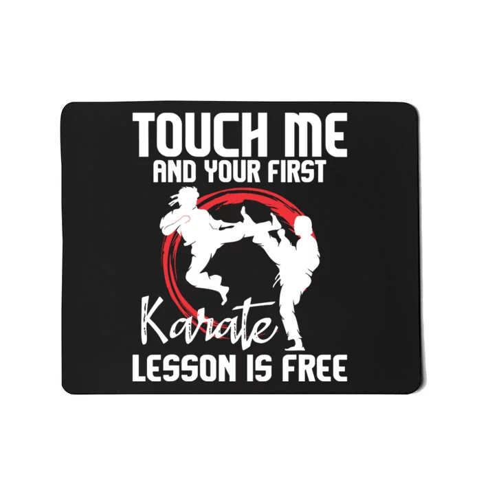 Touch Me And Your First Karate Lesson Is Free Karateka Mousepad