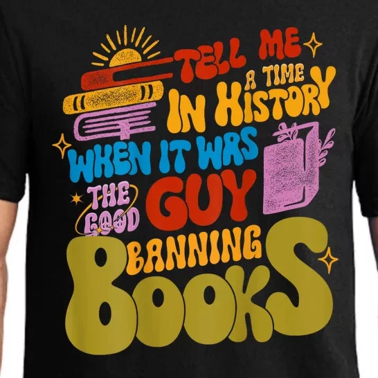 Tell Me A Time In History When It Was The Good Guys Banning Books Pajama Set