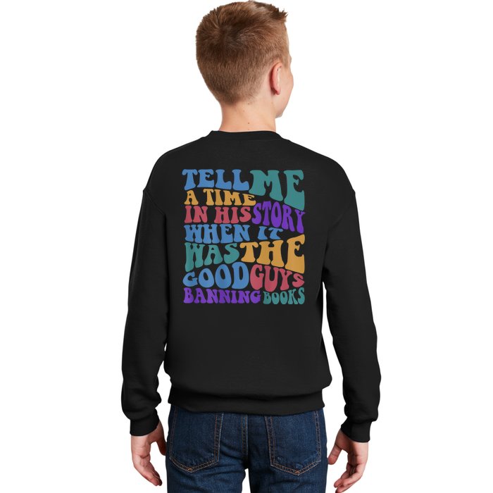 Tell Me A Time In History When It Was The Good Guys Banning Books Front & Back Kids Sweatshirt