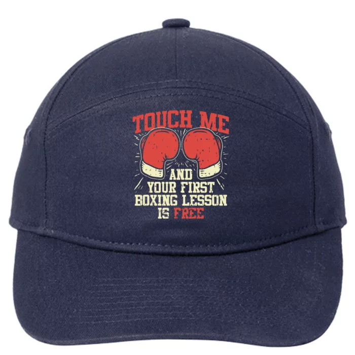 Touch Me And Your First Boxing Lesson Is Free 7-Panel Snapback Hat