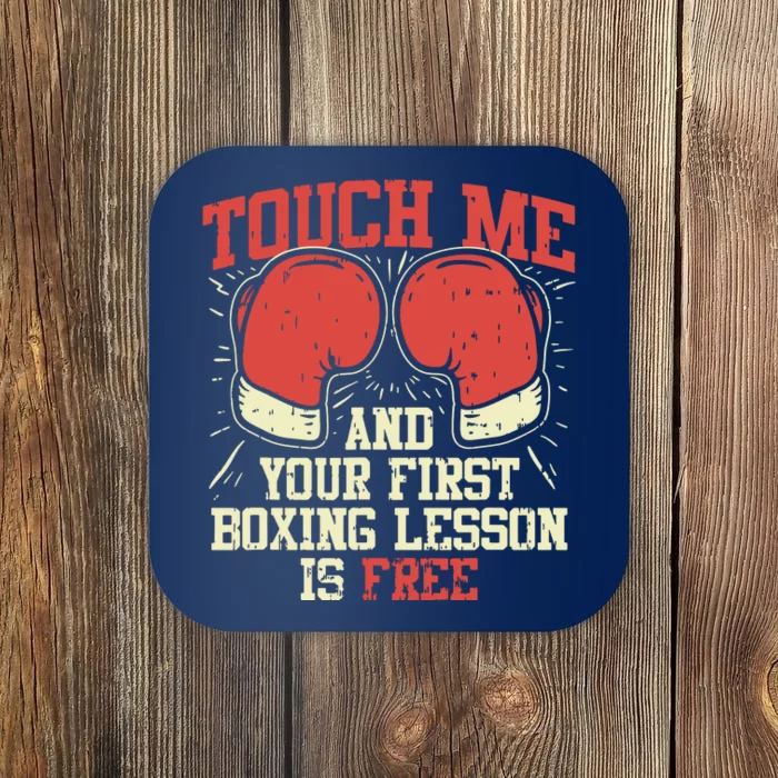 Touch Me And Your First Boxing Lesson Is Free Coaster