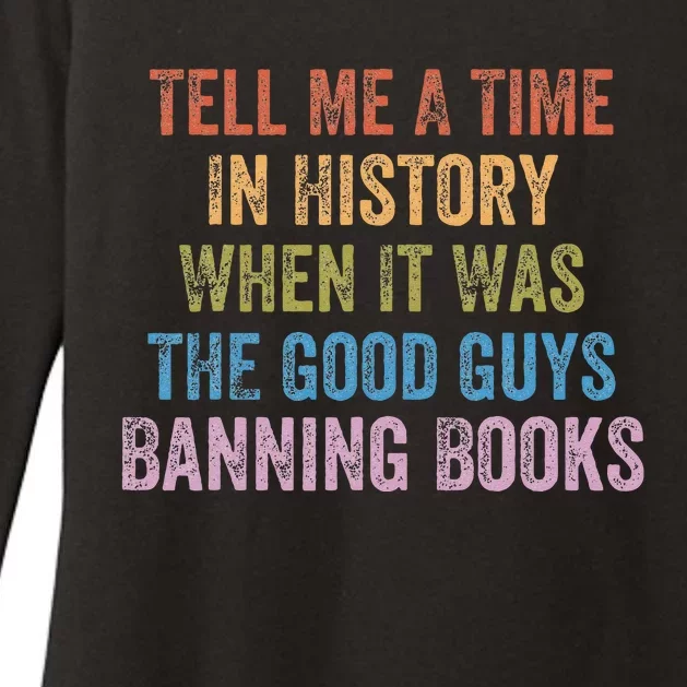 Tell Me A Time In History When It Was Good Guys Banning Book Womens CVC Long Sleeve Shirt