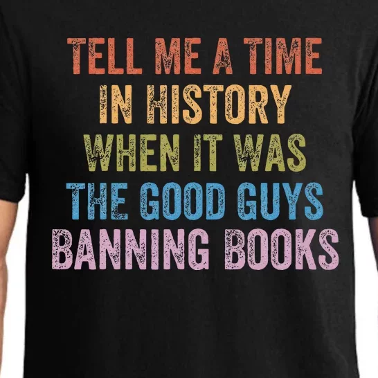 Tell Me A Time In History When It Was Good Guys Banning Book Pajama Set