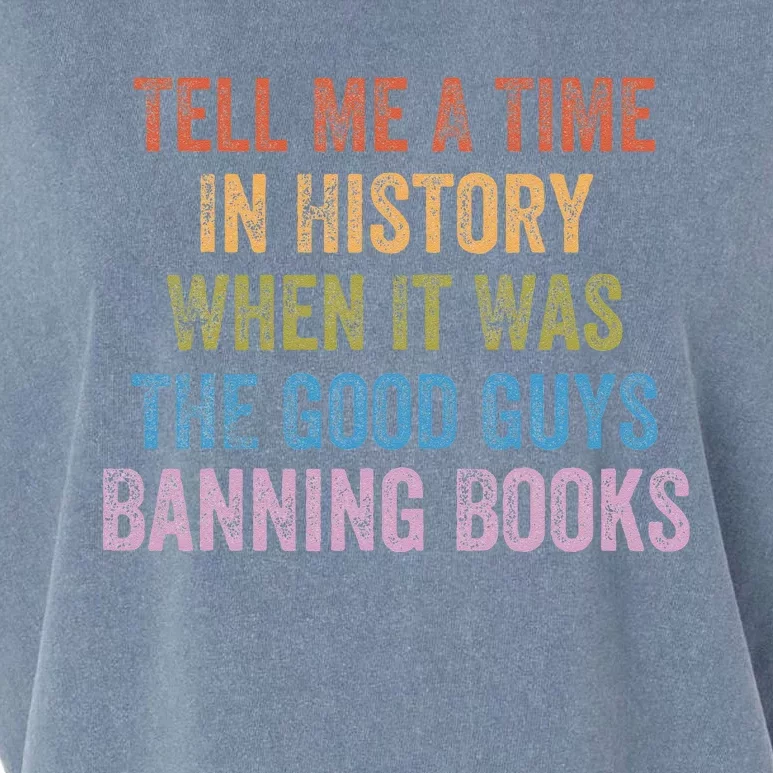 Tell Me A Time In History When It Was Good Guys Banning Book Garment-Dyed Women's Muscle Tee