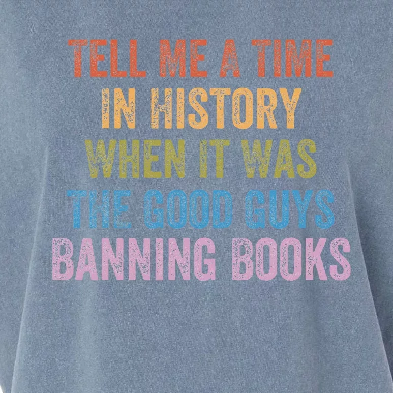 Tell Me A Time In History When It Was Good Guys Banning Book Garment-Dyed Women's Muscle Tee