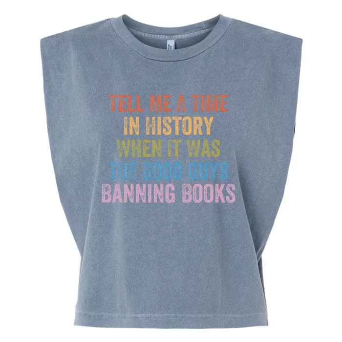 Tell Me A Time In History When It Was Good Guys Banning Book Garment-Dyed Women's Muscle Tee