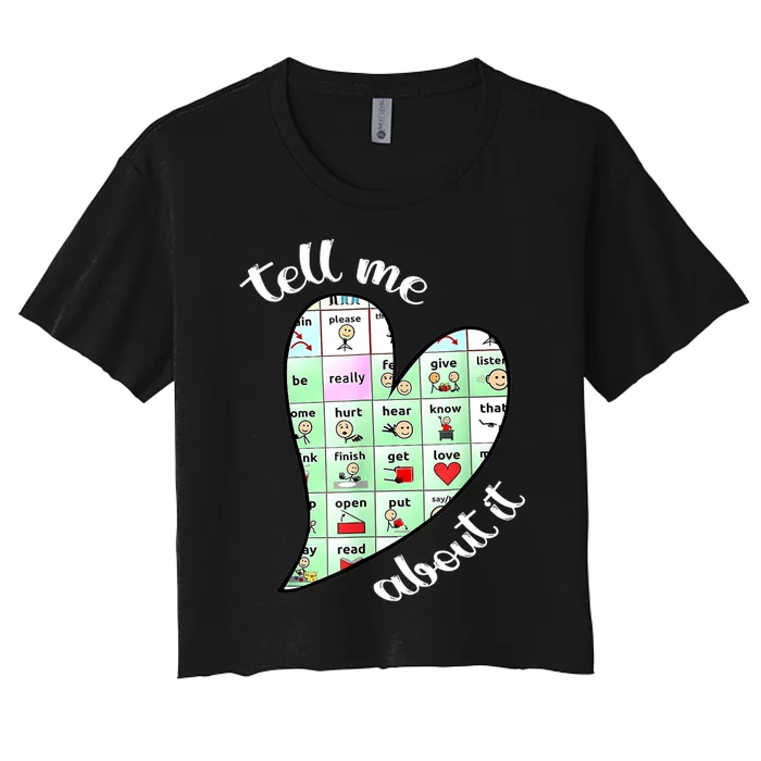 Tell Me About It Speech Pathology Aac Sped Teacher Women's Crop Top Tee