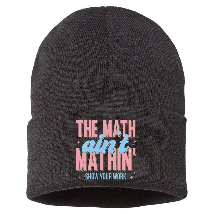 The Math AinT Mathin Show Your Work Back To School Sustainable Knit Beanie