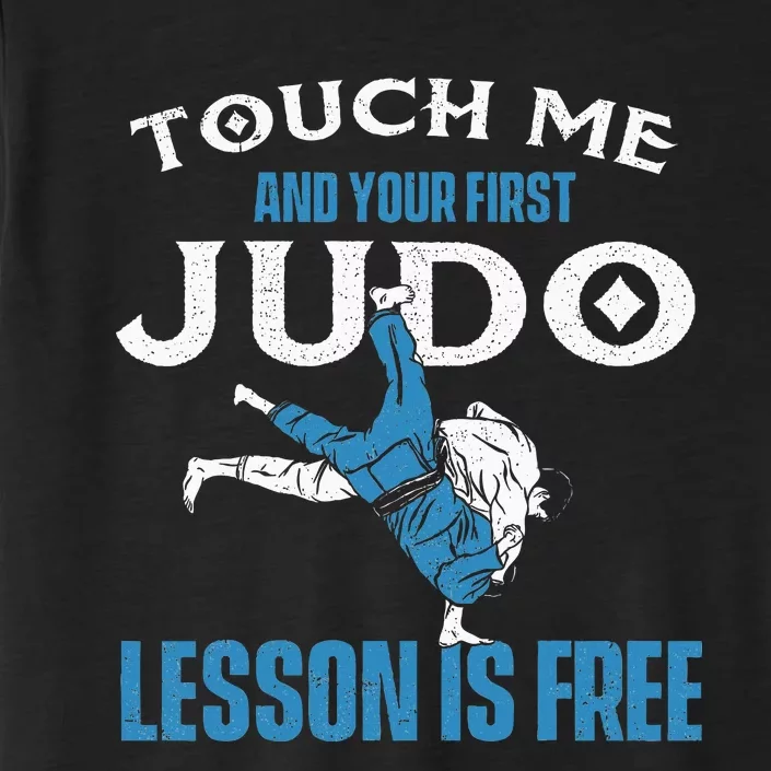 Touch Me And Your First Judo Lesson Is Free Judoka Judoist ChromaSoft Performance T-Shirt