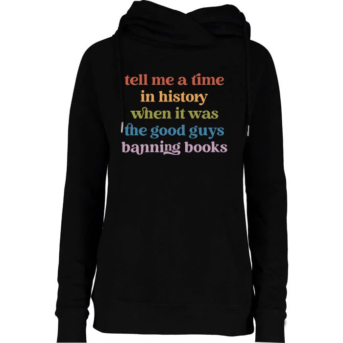 Tell Me A Time In History When It Was Good Guys Banning Book Womens Funnel Neck Pullover Hood