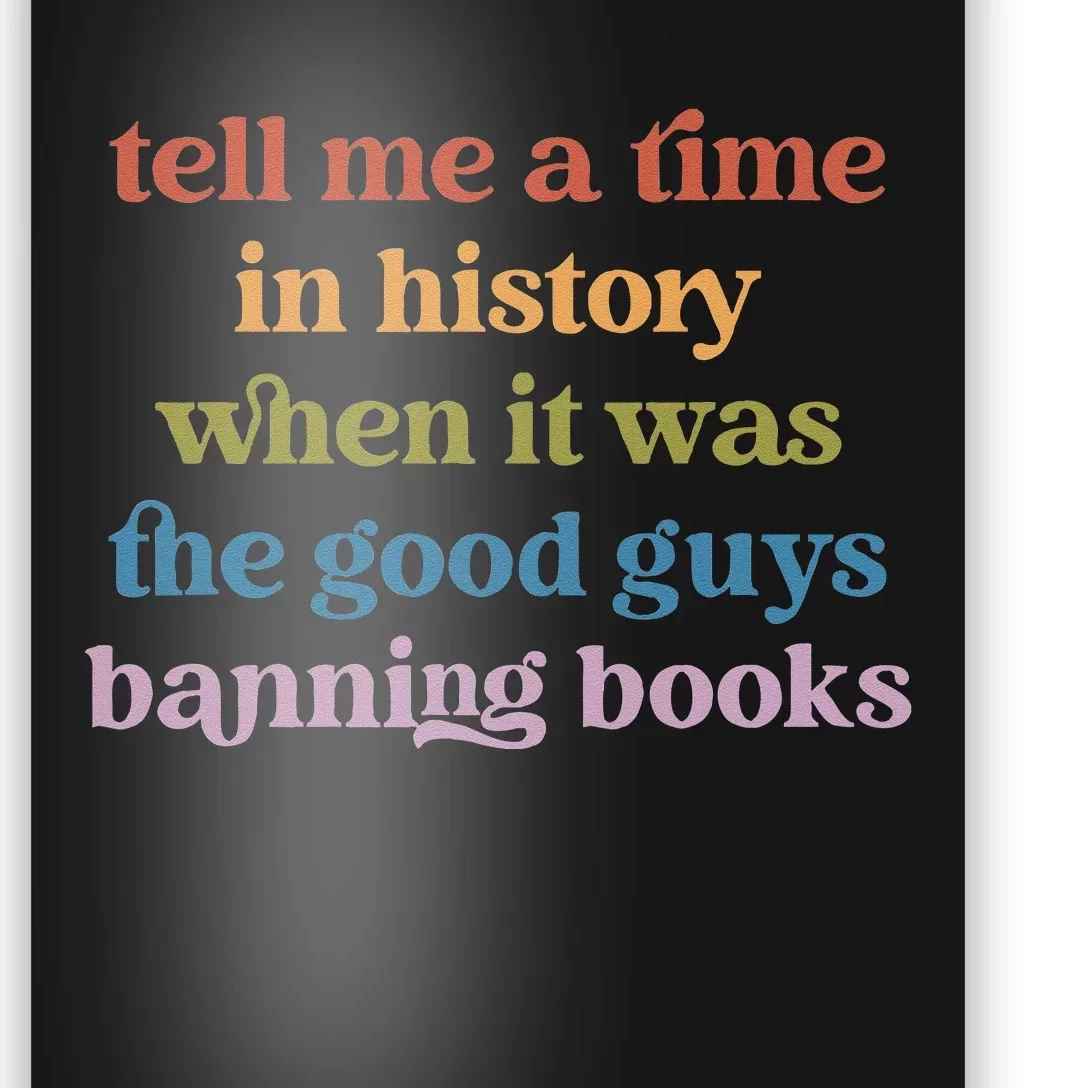 Tell Me A Time In History When It Was Good Guys Banning Book Poster