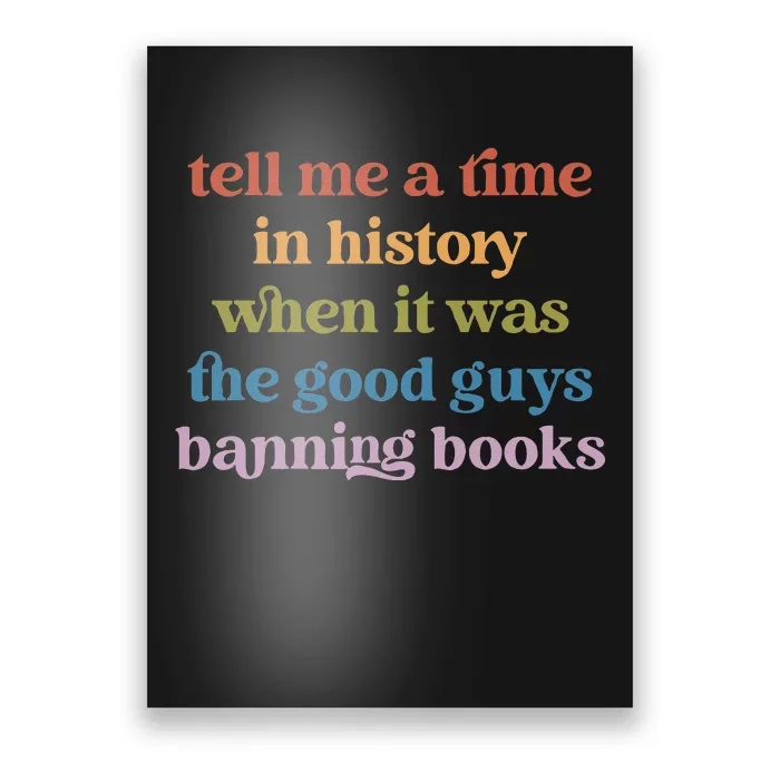 Tell Me A Time In History When It Was Good Guys Banning Book Poster