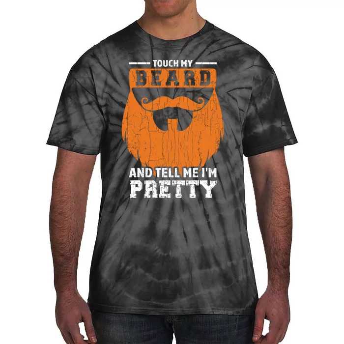 Touch My Beard Funny Bearded Dad Graphic Tie-Dye T-Shirt