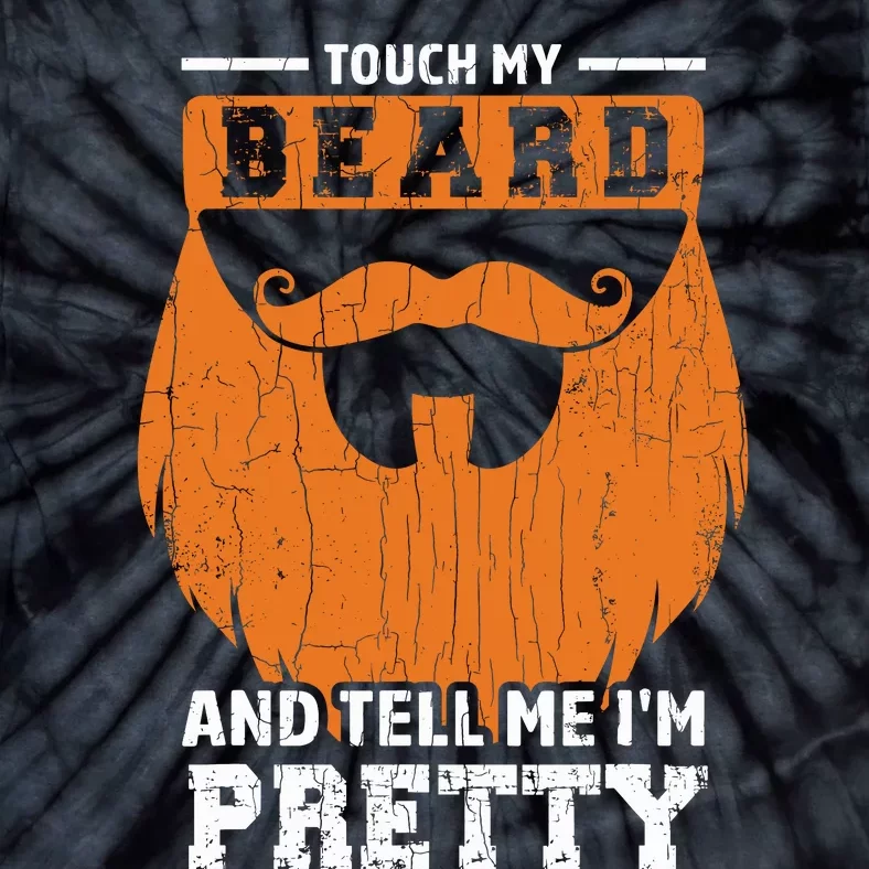 Touch My Beard Funny Bearded Dad Graphic Tie-Dye T-Shirt