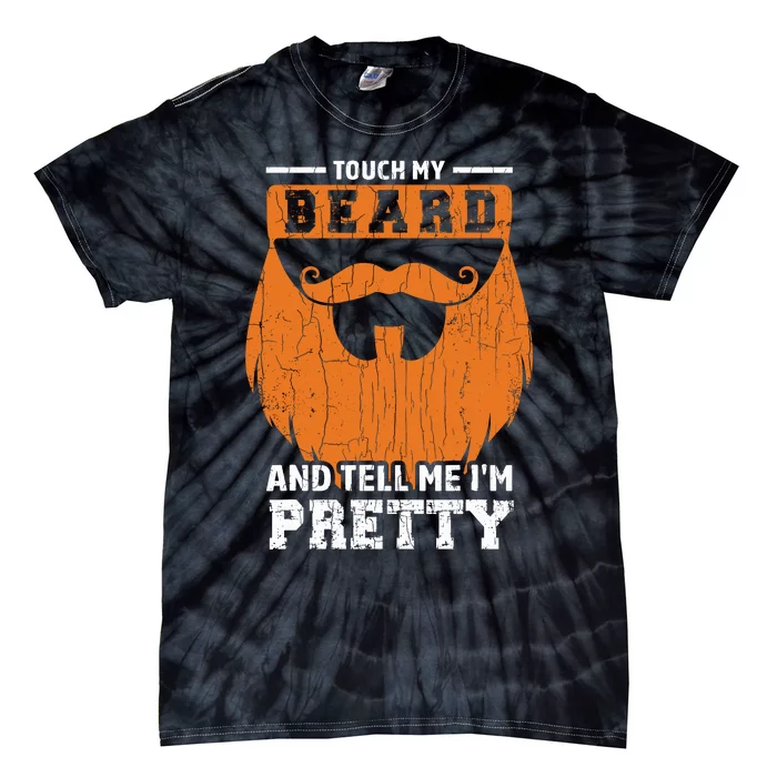 Touch My Beard Funny Bearded Dad Graphic Tie-Dye T-Shirt