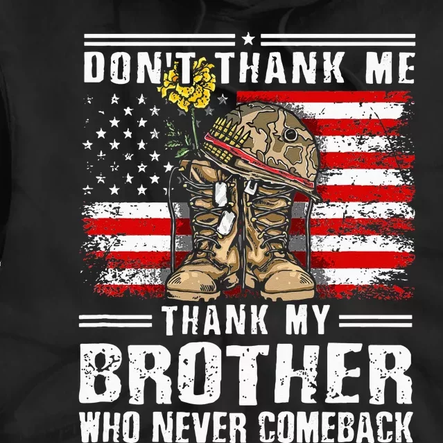 Thank My Brother Veterans Day Partiotic Military Veteran Tie Dye Hoodie