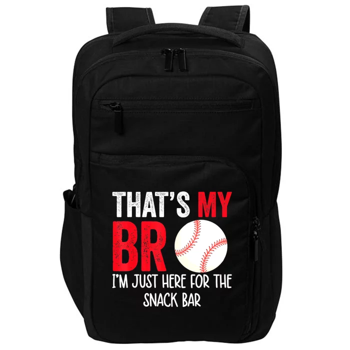 That's My Bro I'm Just Here For Snack Bar Brother's Baseball Impact Tech Backpack