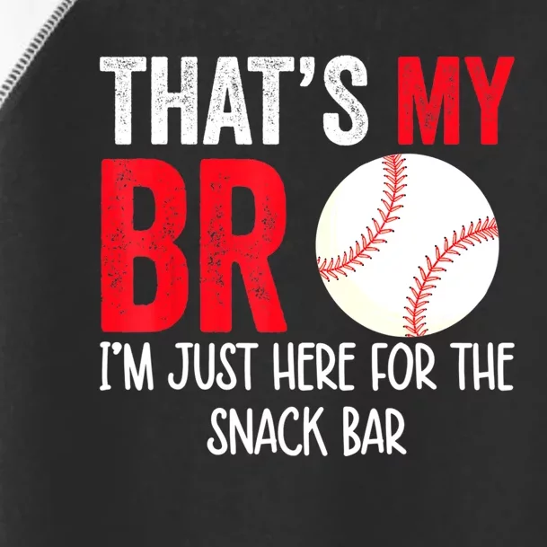 That's My Bro I'm Just Here For Snack Bar Brother's Baseball Toddler Fine Jersey T-Shirt