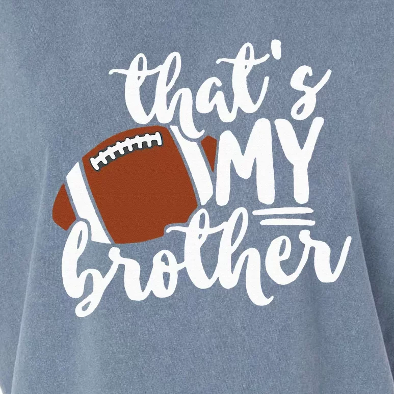 Thats My Brother Football Gift For Mom Or Dad Garment-Dyed Women's Muscle Tee