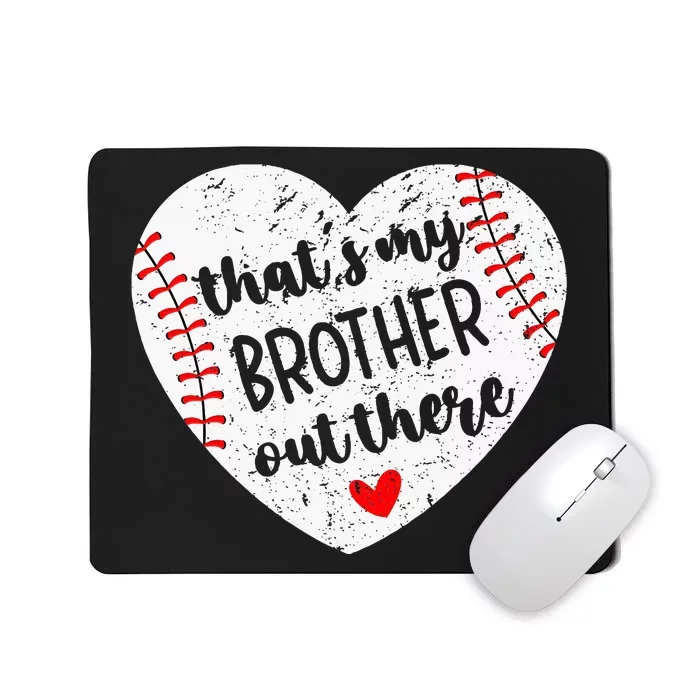 That’S My Brother Out There Baseball Sister Mousepad