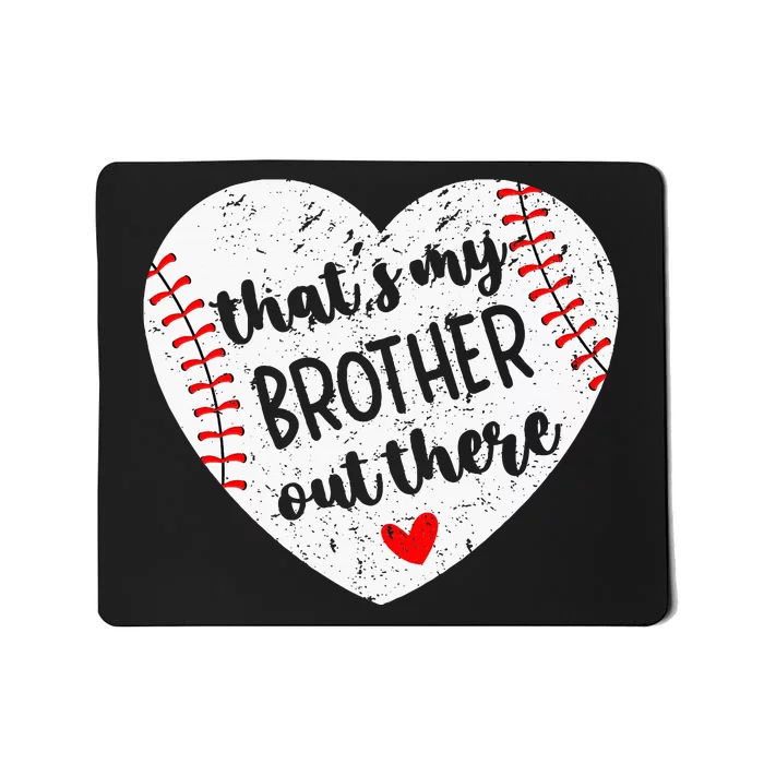 That’S My Brother Out There Baseball Sister Mousepad