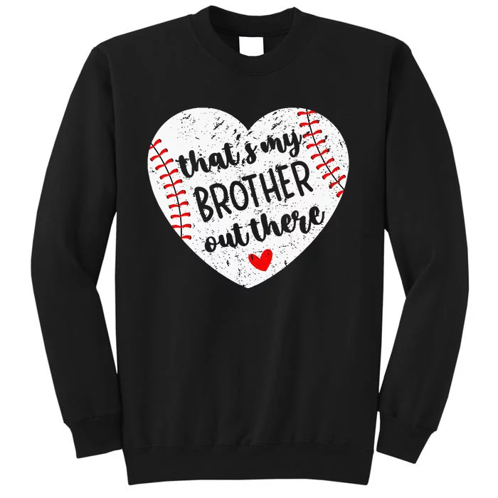 That’S My Brother Out There Baseball Sister Tall Sweatshirt