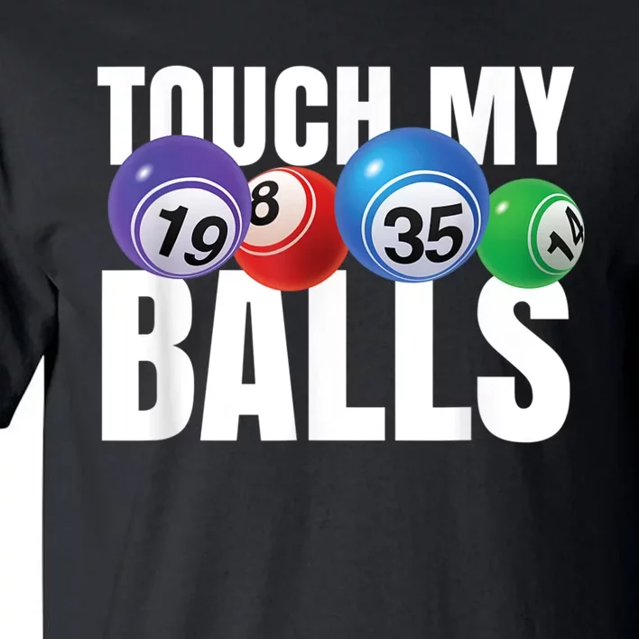 Touch My Balls Bingo Caller Tall T-Shirt