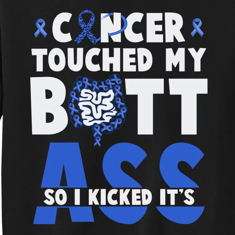 Touched My Butt So I Kicked Its Ass Colon Cancer Survivor Sweatshirt