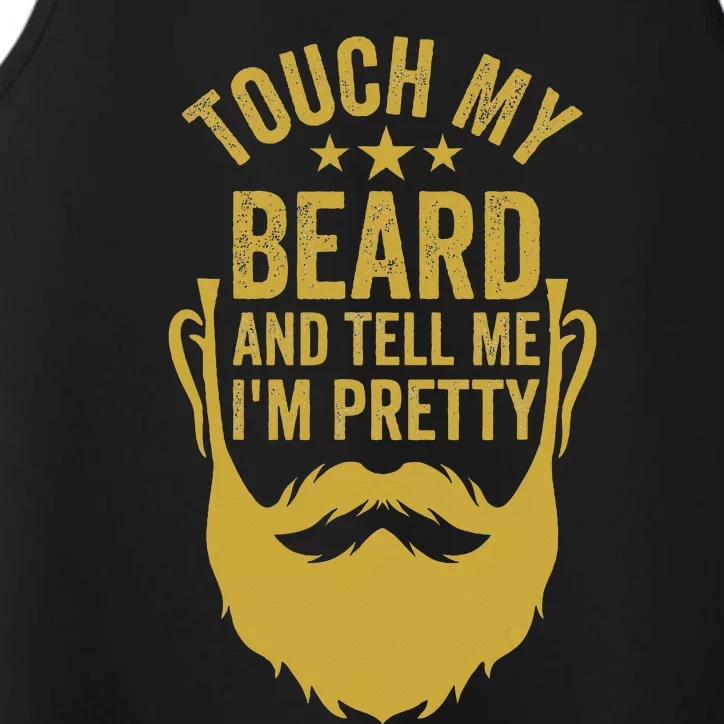 Touch My Beard And Tell Me IM Pretty FatherS Day Performance Tank