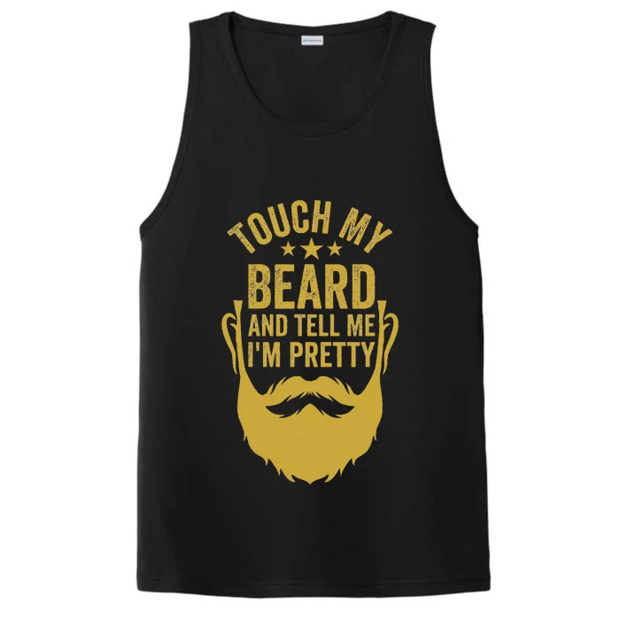 Touch My Beard And Tell Me IM Pretty FatherS Day Performance Tank