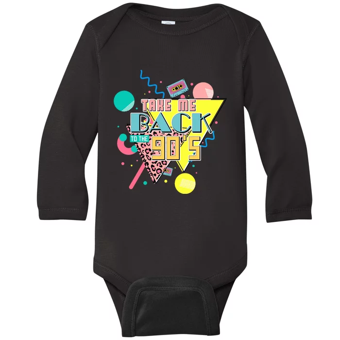 Take Me Back To The 90s Vintage Birthday Retro Style90s Lover Party Baby Long Sleeve Bodysuit