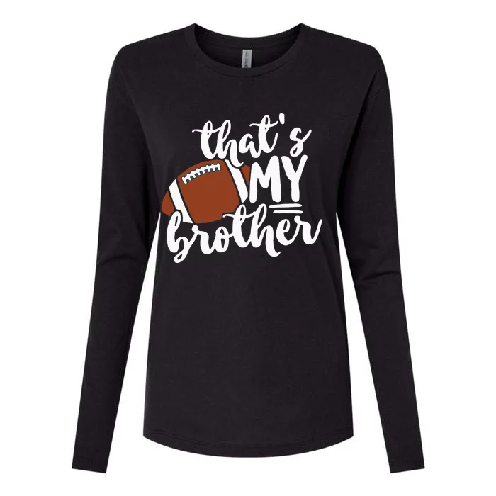 Thats My Brother Football Gift For Mom Or Dad Womens Cotton Relaxed Long Sleeve T-Shirt