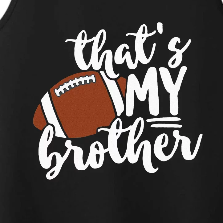 Thats My Brother Football Gift For Mom Or Dad Performance Tank